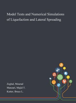 portada Model Tests and Numerical Simulations of Liquefaction and Lateral Spreading (en Inglés)