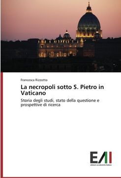 portada La necropoli sotto S. Pietro in Vaticano: Storia degli studi, stato della questione e prospettive di ricerca