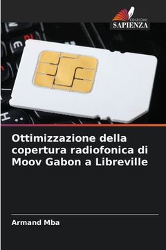portada Ottimizzazione della copertura radiofonica di Moov Gabon a Libreville (en Italiano)
