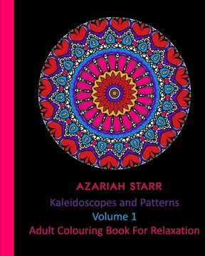 portada Kaleidoscopes and Patterns Volume 1: Adult Colouring Book For Relaxation (in English)