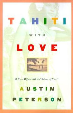 portada tahiti with love: a love affair with the "island of love" (in English)