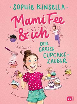 portada Mami fee & ich - der Große Cupcake-Zauber: - mit Glitzerfolien-Cover (Die Mami fee & Ich-Reihe, Band 1) (en Alemán)