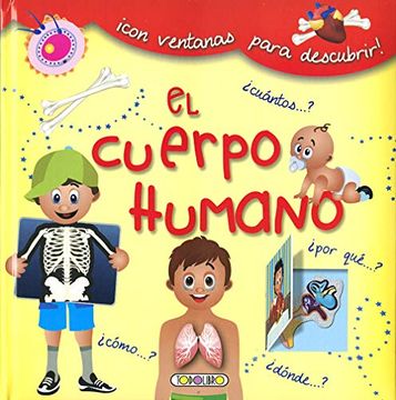 Libro El Cuerpo Humano, Descubre los Secretos del Cuerpo Humano, Varios  Autores, ISBN 9788490378366. Comprar en Buscalibre