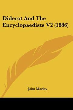 portada diderot and the encyclopaedists v2 (1886) (en Inglés)