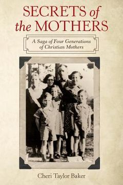 portada Secrets of the Mothers: A Saga of Four Generations of Christian Mothers (en Inglés)