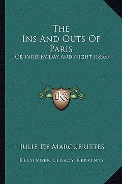 portada the ins and outs of paris: or paris by day and night (1855) (in English)