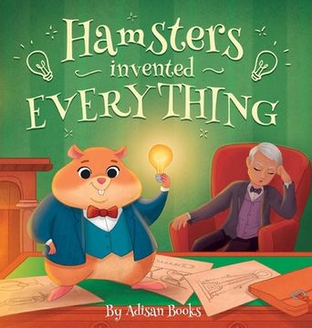 portada Hamsters Invented Everything (en Inglés)