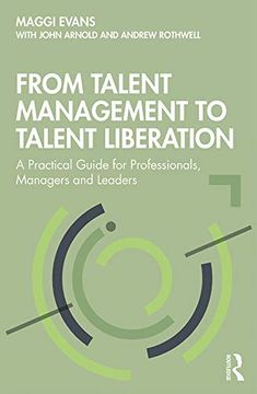 portada From Talent Management to Talent Liberation: A Practical Guide for Professionals, Managers and Leaders 