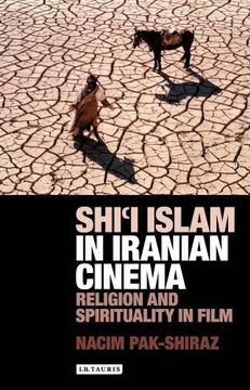 portada Shi'i Islam in Iranian Cinema: Religion and Spirituality in Film