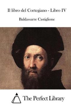 portada Il libro del Cortegiano - Libro IV (in Italian)