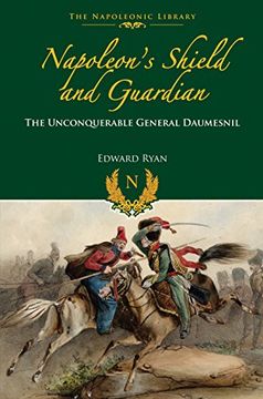 portada Napoleon's Shield and Guardian: The Unconquerable General Daumesnil (in English)
