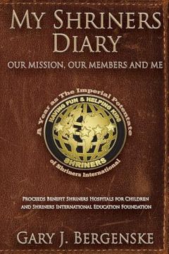portada My Shriners Diary: Our Mission, Our Members and Me (en Inglés)