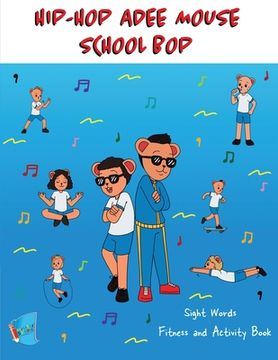 portada Hip Hop Adee Mouse School Bop Sight Words Fitness & Activity Book (en Inglés)