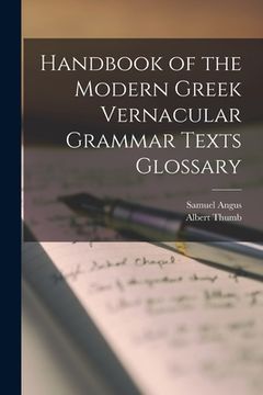 portada Handbook of the Modern Greek Vernacular Grammar Texts Glossary (en Inglés)