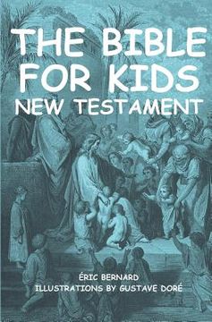 portada The Bible for kids (illustrated): New Testament (en Inglés)