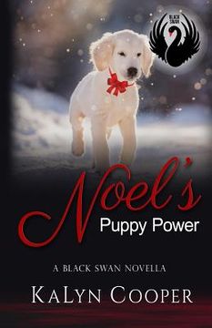 portada Noel's Puppy Power: A Black Swan Sweet Christmas Novella #1.5 (en Inglés)