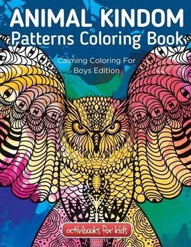portada Animal Kingdom Patterns Coloring Book: Calming Coloring For Boys Edition