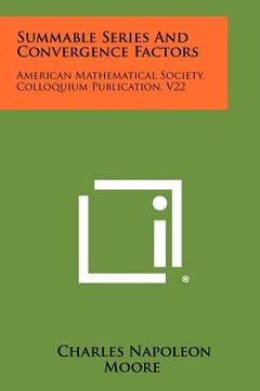 portada summable series and convergence factors: american mathematical society, colloquium publication, v22 (in English)
