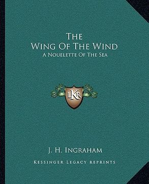 portada the wing of the wind: a nouelette of the sea (en Inglés)