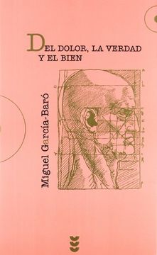 portada Del Dolor, la Verdad y el Bien (in Spanish)