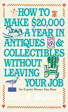 portada How to Make $20,000 a Year in Antiques and Collectibles Without Leaving Your job (en Inglés)