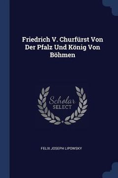 portada Friedrich V. Churfürst Von Der Pfalz Und König Von Böhmen