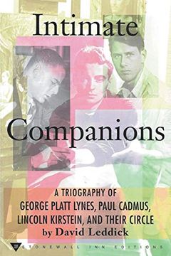 portada Intimate Companions - a Triography of George Platt Lynes, Paul Cadmus, Lincoln Kirstein, and Their Circle (en Inglés)