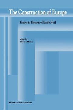 portada the construction of europe: essays in honour of emile noel (en Inglés)
