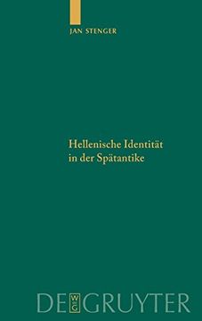 portada Hellenische Identität in der Spätantike (Untersuchungen zur Antiken Literatur und Geschichte) (en Alemán)