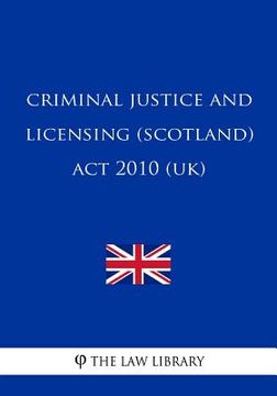 portada Criminal Justice and Licensing (Scotland) Act 2010 (UK) (in English)