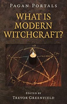portada Pagan Portals - What is Modern Witchcraft? Contemporary Developments in the Ancient Craft (en Inglés)