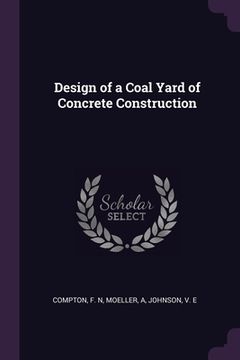 portada Design of a Coal Yard of Concrete Construction (en Inglés)