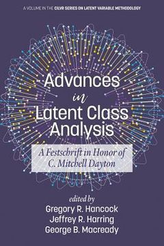portada Advances in Latent Class Analysis: A Festschrift in Honor of C. Mitchell Dayton (en Inglés)