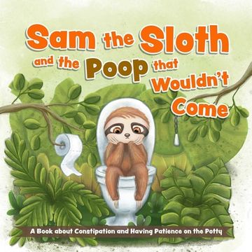 portada Sam the Sloth and the Poop That Wouldn't Come 
