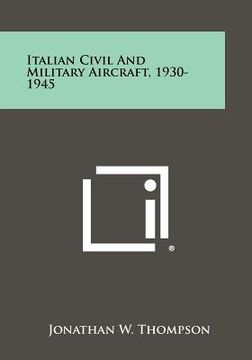 portada italian civil and military aircraft, 1930-1945 (en Inglés)