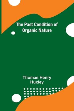 portada The Past Condition of Organic Nature (en Inglés)