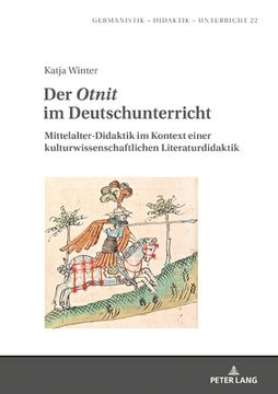 portada Der «Otnit» im Deutschunterricht: Mittelalter-Didaktik im Kontext Einer Kulturwissenschaftlichen Literaturdidaktik (en Alemán)