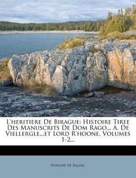 portada L'heritiere De Birague: Histoire Tiree Des Manuscrits De Dom Rago... A. De Viellergle...et Lord R'hoone, Volumes 1-2... (en Francés)