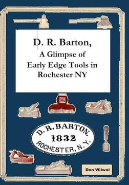 portada D. R. Barton, A Glimpse of Early Edge Tools in Rochester NY