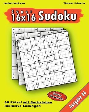 portada 16x16 Super-Sudoku mit Buchstaben 04: 16x16 Buchstaben-Sudoku mit Lösungen, Ausgabe 04 (Volume 4) (German Edition)