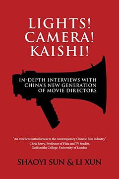 portada Lights! Camera! Kaishi!: In-depth Interviews with China's New Generation of Movie Directors