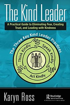 portada The Kind Leader: A Practical Guide to Eliminating Fear, Creating Trust, and Leading With Kindness (in English)