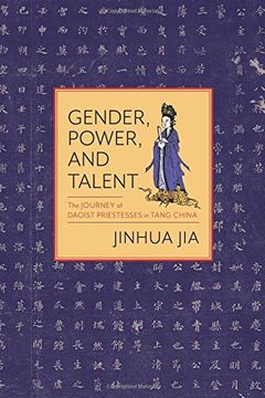 portada Gender, Power, and Talent: The Journey of Daoist Priestesses in Tang China (en Inglés)