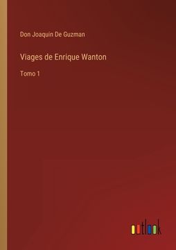 portada Viages de Enrique Wanton: Tomo 1