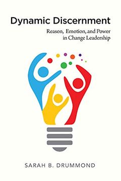portada Dynamic Discernment: Reason, Emotion, and Power in Change Leadership (en Inglés)