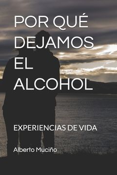 portada Por Qué Dejamos El Alcohol: Experiencias de Vida