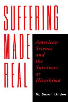 portada suffering made real: american science and the survivors at hiroshima
