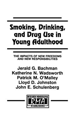 portada Smoking, Drinking, and Drug use in Young Adulthood: The Impacts of new Freedoms and new Responsibilities (en Inglés)