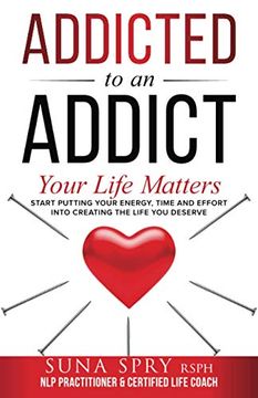 portada Addicted to an Addict: Your Life Matters too (in English)
