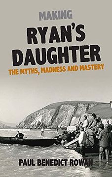 portada Making Ryan'S Daughter: The Myths, Madness and Mastery 
